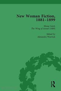 de la l oulton carolyn w; ayres brenda; yuen karen; warwick alexandra - new woman fiction, 1881-1899, part i vol 3