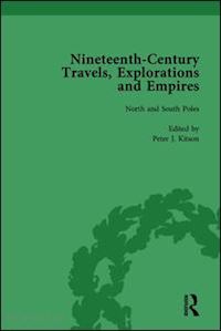 kitson peter j; baker william; ghose indira; schoenbauer thurin susan - nineteenth-century travels, explorations and empires, part i vol 1