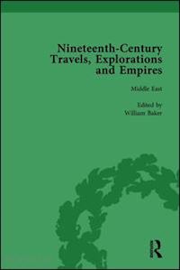 kitson peter j; baker william - nineteenth-century travels, explorations and empires, part ii vol 5