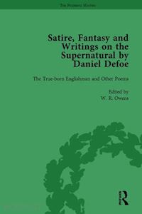 owens w r; furbank p n; blewett david; elmer peter; mullan john; sill geoffrey; starr g a - satire, fantasy and writings on the supernatural by daniel defoe, part i vol 1