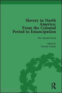 smith mark m; carmichael peter s; lockley timothy; daniel wells jonathan - slavery in north america vol 1