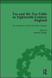 ellis markman; coulton richard; dew ben; mauger matthew - tea and the tea-table in eighteenth-century england vol 3