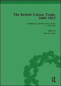 lemire beverly - the british cotton trade, 1660-1815 vol 3