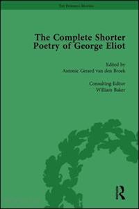 van den broek antonie gerard; baker william - the complete shorter poetry of george eliot vol 2