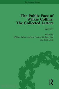 gasson andrew; law graham; baker william - the public face of wilkie collins vol 2