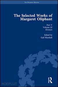 marshall gail (curatore) - the selected works of margaret oliphant, part v volume 22