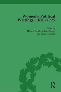 smith hilda l; suzuki mihoko; wiseman susan - women's political writings, 1610-1725 vol 1