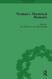 mcpherson sue; setzer sharon m; swindells julia - women's theatrical memoirs, part ii vol 8