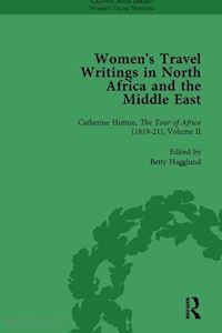 hagglund betty - women's travel writings in north africa and the middle east, part ii vol 5