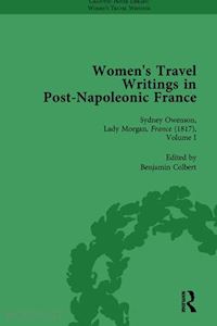 bending stephen; bygrave stephen; morrison lucy; colbert benjamin; hague paul - women's travel writings in post-napoleonic france, part ii vol 5