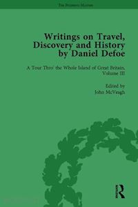 owens w r; furbank p n; hayton d w; keeble n h; mcveagh john; wear andrew - writings on travel, discovery and history by daniel defoe, part i vol 3