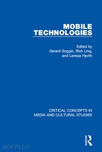 goggin gerard (curatore); ling rich (curatore); hjorth larissa (curatore) - mobile technologies, 4-vol. set