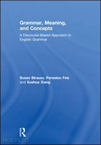 strauss susan; feiz parastou; xiang xuehua - grammar, meaning, and concepts