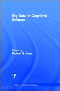 jones michael n. (curatore) - big data in cognitive science