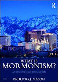 mason patrick q. - what is mormonism?