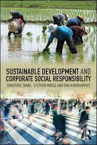 zhang dongyong ; morse stephen; kambhampati uma - sustainable development and corporate social responsibility