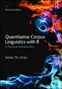 gries stefan th. - quantitative corpus linguistics with r