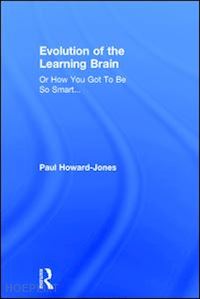 howard-jones paul - evolution of the learning brain