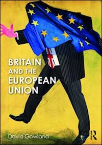 gowland david - britain and the european union