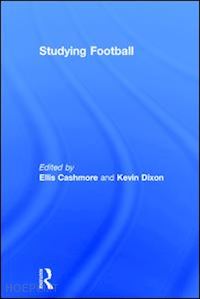 cashmore ellis (curatore); dixon kevin (curatore) - studying football