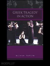 taplin oliver - greek tragedy in action