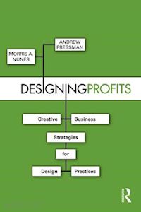 nunes morris a.; pressman andrew - designing profits