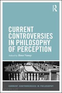 nanay bence - current controversies in philosophy of perception