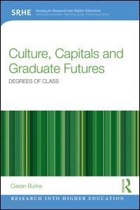 burke ciaran - culture, capitals and graduate futures