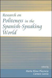 placencia maria elena (curatore); garcia-fernandez carmen (curatore) - research on politeness in the spanish-speaking world