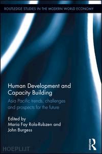 rola-rubzen maria fay (curatore); burgess john (curatore) - human development and capacity building