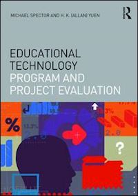 spector j. michael; yuen allan h.k. - educational technology program and project evaluation