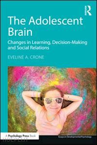 crone eveline a. - the adolescent brain