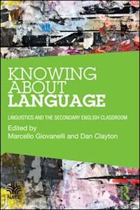 giovanelli marcello (curatore); clayton dan (curatore) - knowing about language