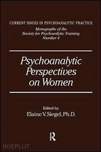 siegel elanie v. - psychoanalytic perspectives on women