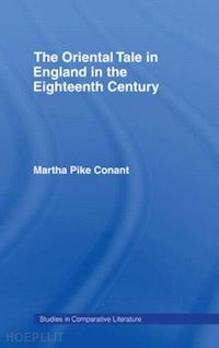 conant martha pike - the oriental tale in england in the eighteenth century
