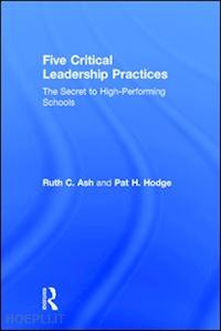 ash ruth c.; hodge pat h. - five critical leadership practices