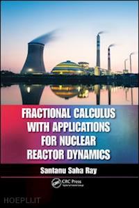 ray santanu saha - fractional calculus with applications for nuclear reactor dynamics