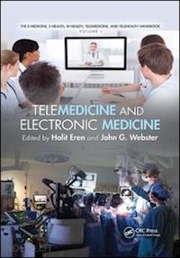 eren halit (curatore); webster john g. (curatore) - telemedicine and electronic medicine