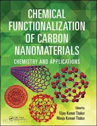 thakur vijay kumar (curatore); thakur manju kumari (curatore) - chemical functionalization of carbon nanomaterials