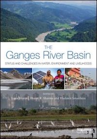 bharati luna (curatore); sharma bharat r. (curatore); smakhtin vladimir (curatore) - the ganges river basin