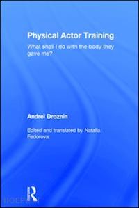 droznin andrei - physical actor training