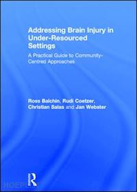 balchin ross; coetzer rudi; salas christian; webster janice - addressing brain injury in under-resourced settings