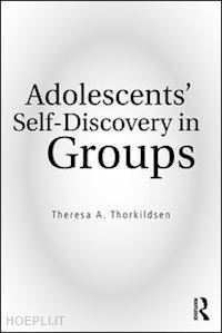 thorkildsen theresa a. - adolescents' self-discovery in groups