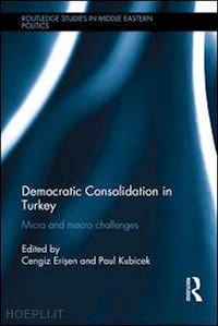 erisen cengiz (curatore); kubicek paul (curatore) - democratic consolidation in turkey