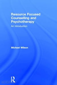 wilson michael - resource focused counselling and psychotherapy