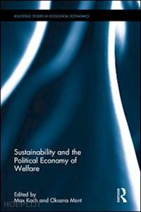 koch max (curatore); mont oksana (curatore) - sustainability and the political economy of welfare