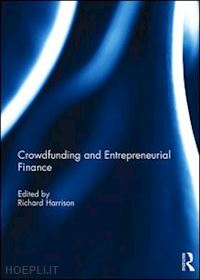 harrison richard t. (curatore) - crowdfunding and entrepreneurial finance