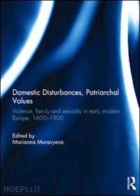 muravyeva marianna (curatore) - domestic disturbances, patriarchal values