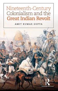 gupta amit kumar - nineteenth-century colonialism and the great indian revolt