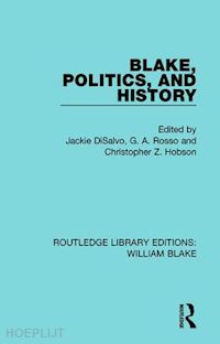 disalvo jackie (curatore); rosso g. a. (curatore); hobson christopher z. (curatore) - blake, politics, and history